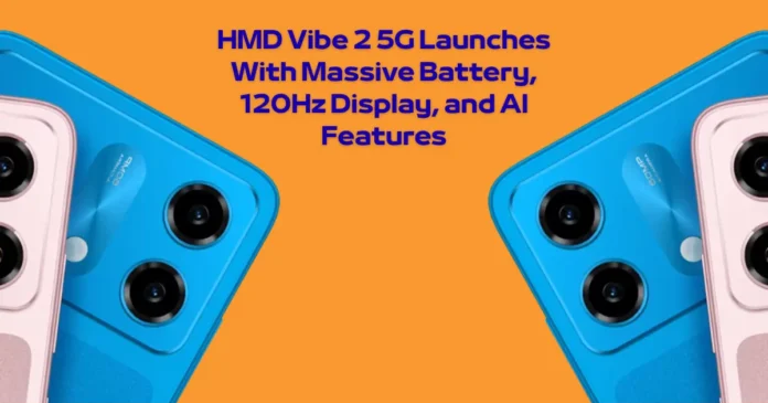 HMD Vibe 2 5G Launches With Massive Battery, 120Hz Display, and AI Features HMD Vibe 2 5G Launches With Massive Battery, 120Hz Display, and AI Features