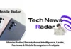 Mobile Radar: Smartphone Intelligence, Leaks & Reviews Mobile Radar: Latest Smartphone News, Leaks & Reviews