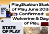 PlayStation State of Play June 2026 Confirmed: Wolverine & Days of Play PlayStation State of Play June 2026 Confirmed: Wolverine & Days of Play