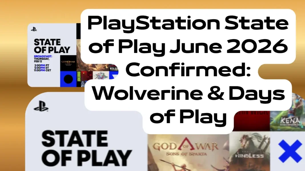 PlayStation State of Play June 2026 Confirmed: Wolverine & Days of Play