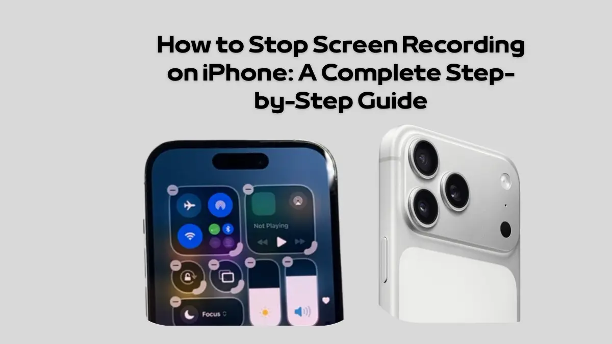 How to Stop Screen Recording on iPhone: A Complete Step-by-Step Guide