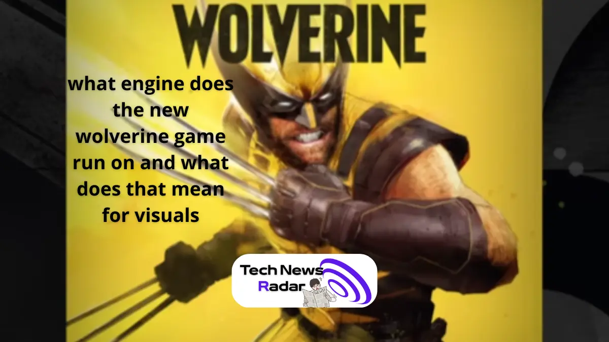 what engine does the new wolverine game run on and what does that mean for visuals