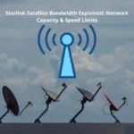 Starlink Satellite Bandwidth Explained: Network Capacity & Speed Limits
